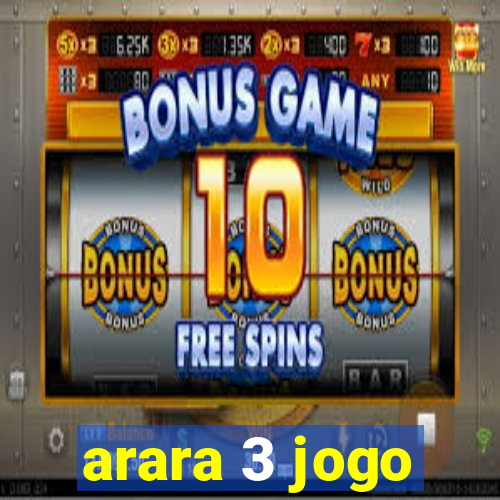 arara 3 jogo